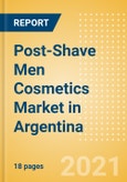 Post-Shave Men Cosmetics (Male Toiletries) Market in Argentina - Outlook to 2025; Market Size, Growth and Forecast Analytics- Product Image