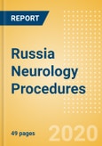 Russia Neurology Procedures Outlook to 2025 - Hydrocephalus Shunting Procedures, Neurovascular Thrombectomy Procedures, ICP Procedures and Others.- Product Image