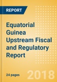 Equatorial Guinea Upstream Fiscal and Regulatory Report - New Bid Round Slated for January 2019- Product Image