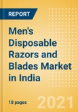 Men's Disposable Razors and Blades (Male Toiletries) Market in India - Outlook to 2025; Market Size, Growth and Forecast Analytics- Product Image