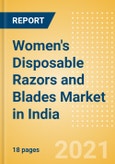 Women's Disposable Razors and Blades (Feminine Hygiene) Market in India - Outlook to 2025; Market Size, Growth and Forecast Analytics- Product Image