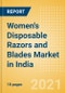 Women's Disposable Razors and Blades (Feminine Hygiene) Market in India - Outlook to 2025; Market Size, Growth and Forecast Analytics - Product Thumbnail Image