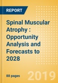 Spinal Muscular Atrophy (SMA): Opportunity Analysis and Forecasts to 2028- Product Image