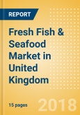 Fresh Fish & Seafood (Counter) (Fish & Seafood) Market in United Kingdom - Outlook to 2022: Market Size, Growth and Forecast Analytics- Product Image