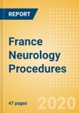 France Neurology Procedures Outlook to 2025 - Hydrocephalus Shunting Procedures, Neurovascular Thrombectomy Procedures, ICP Procedures and Others.- Product Image