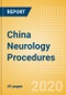 China Neurology Procedures Outlook to 2025 - Hydrocephalus Shunting Procedures, Neurovascular Thrombectomy Procedures, ICP Procedures and Others. - Product Thumbnail Image