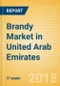 Brandy (Spirits) Market in United Arab Emirates - Outlook to 2022: Market Size, Growth and Forecast Analytics - Product Thumbnail Image