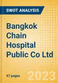 Bangkok Chain Hospital Public Co Ltd (BCH) - Financial and Strategic SWOT Analysis Review- Product Image