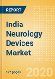 India Neurology Devices Market Outlook to 2025 - Hydrocephalus shunts, Interventional Neuroradiology, Minimally Invasive Neurosurgery and Others.- Product Image