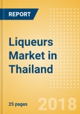 Liqueurs (Spirits) Market in Thailand - Outlook to 2022: Market Size, Growth and Forecast Analytics- Product Image
