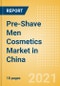 Pre-Shave Men Cosmetics (Male Toiletries) Market in China - Outlook to 2025; Market Size, Growth and Forecast Analytics - Product Thumbnail Image