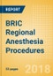 BRIC Regional Anesthesia Procedures Outlook to 2025 - Product Thumbnail Image