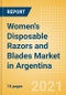 Women's Disposable Razors and Blades (Feminine Hygiene) Market in Argentina - Outlook to 2025; Market Size, Growth and Forecast Analytics - Product Thumbnail Image