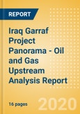 Iraq Garraf Project Panorama - Oil and Gas Upstream Analysis Report- Product Image