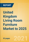United Kingdom (UK) Living Room Furniture Market to 2025- Product Image