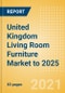 United Kingdom (UK) Living Room Furniture Market to 2025 - Product Thumbnail Image
