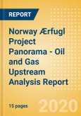 Norway Ærfugl Project Panorama - Oil and Gas Upstream Analysis Report- Product Image