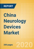 China Neurology Devices Market Outlook to 2025 - Hydrocephalus shunts, Interventional Neuroradiology, Minimally Invasive Neurosurgery and Others.- Product Image