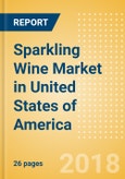 Sparkling Wine (Wines) Market in United States of America - Outlook to 2022: Market Size, Growth and Forecast Analytics- Product Image
