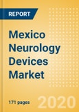 Mexico Neurology Devices Market Outlook to 2025 - Hydrocephalus shunts, Interventional Neuroradiology, Minimally Invasive Neurosurgery and Others.- Product Image