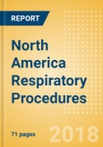 North America Respiratory Procedures Outlook to 2025- Product Image