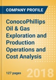 ConocoPhillips Oil & Gas Exploration and Production Operations and Cost Analysis - Q1, 2018- Product Image