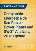 Companhia Energetica de Sao Paulo - Power Plants and SWOT Analysis, 2018 Update- Product Image