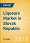 Liqueurs (Spirits) Market in Slovak Republic - Outlook to 2022: Market Size, Growth and Forecast Analytics - Product Thumbnail Image