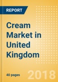 Cream (Dairy & Soy Food) Market in United Kingdom - Outlook to 2022: Market Size, Growth and Forecast Analytics- Product Image