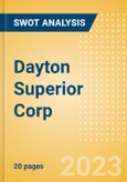 Dayton Superior Corp - Strategic SWOT Analysis Review- Product Image