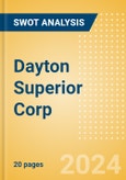 Dayton Superior Corp - Strategic SWOT Analysis Review- Product Image