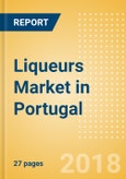 Liqueurs (Spirits) Market in Portugal - Outlook to 2022: Market Size, Growth and Forecast Analytics- Product Image