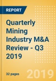 Quarterly Mining Industry M&A Review - Q3 2019- Product Image