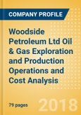 Woodside Petroleum Ltd Oil & Gas Exploration and Production Operations and Cost Analysis - Q2, 2018- Product Image