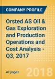 Orsted AS Oil & Gas Exploration and Production Operations and Cost Analysis - Q3, 2017- Product Image