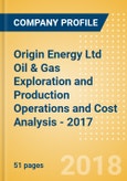Origin Energy Ltd Oil & Gas Exploration and Production Operations and Cost Analysis - 2017- Product Image