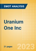 Uranium One Inc - Strategic SWOT Analysis Review- Product Image