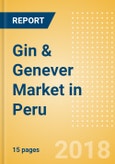 Gin & Genever (Spirits) Market in Peru - Outlook to 2022: Market Size, Growth and Forecast Analytics- Product Image
