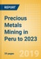 Precious Metals Mining in Peru to 2023 - Product Thumbnail Image