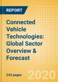 Connected Vehicle Technologies: Global Sector Overview & Forecast- Product Image