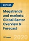 Megatrends and markets: Global Sector Overview & Forecast - Product Thumbnail Image