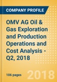 OMV AG Oil & Gas Exploration and Production Operations and Cost Analysis - Q2, 2018- Product Image