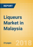 Liqueurs (Spirits) Market in Malaysia - Outlook to 2022: Market Size, Growth and Forecast Analytics- Product Image