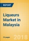 Liqueurs (Spirits) Market in Malaysia - Outlook to 2022: Market Size, Growth and Forecast Analytics - Product Thumbnail Image