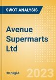 Avenue Supermarts Ltd (DMART) - Financial and Strategic SWOT Analysis Review- Product Image