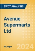 Avenue Supermarts Ltd (DMART) - Financial and Strategic SWOT Analysis Review- Product Image