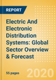 Electric And Electronic Distribution Systems: Global Sector Overview & Forecast- Product Image