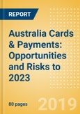 Australia Cards & Payments: Opportunities and Risks to 2023- Product Image