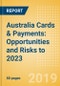 Australia Cards & Payments: Opportunities and Risks to 2023 - Product Thumbnail Image