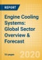 Engine Cooling Systems: Global Sector Overview & Forecast - Product Thumbnail Image